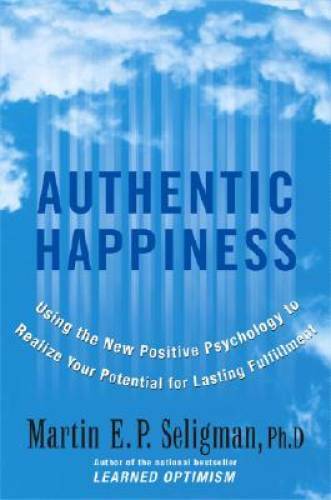 Authentic happiness using the - using,